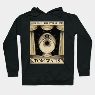 Tom Waits Eyeball Kid Hoodie